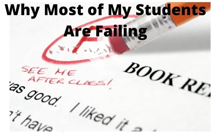Why Most of My Students Are Failing