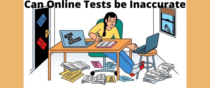 Can Online Tests be Inaccurate