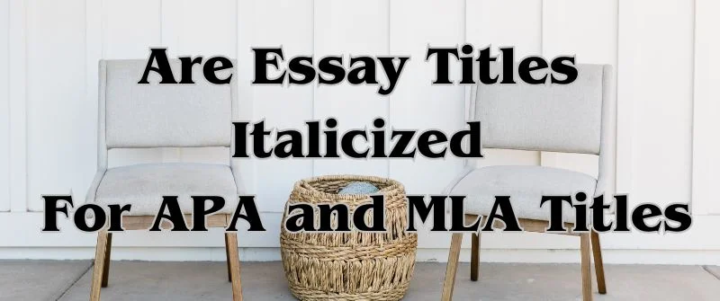 Are Essay Titles Italicized
