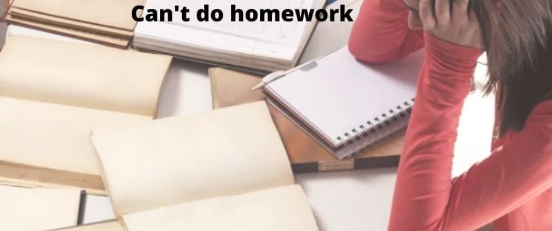 i can't do homework at home