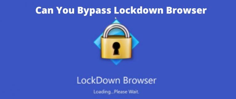 Can You Bypass Lockdown Browser: How to Cheat with Webcam