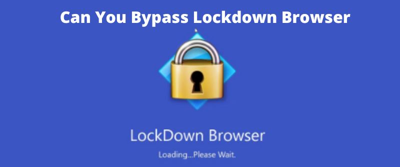 Bypassing a Lockdown Browser