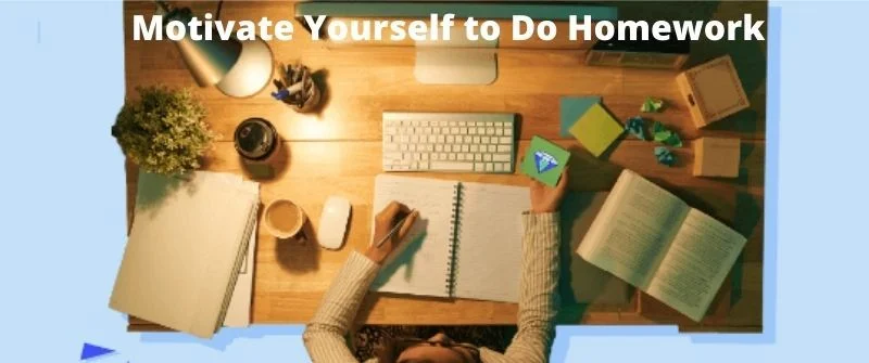 motivate yourself to do homework