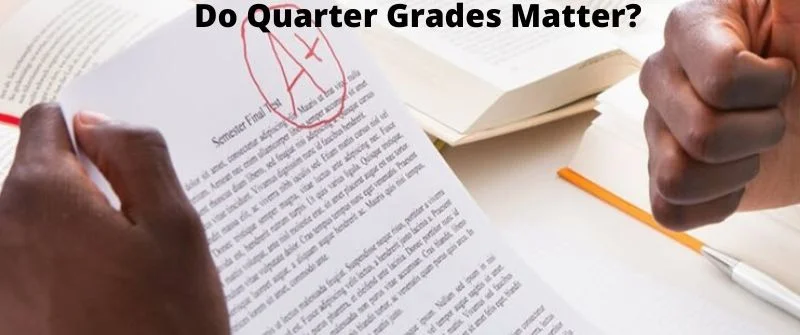 Do quarter grades matter