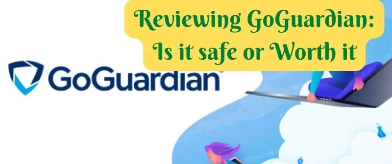 Reviewing GoGuardian