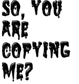 you are copying